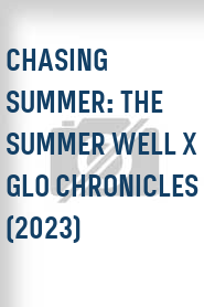 Chasing Summer: The Summer Well x glo Chronicles (2023)
