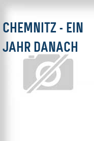 Chemnitz - Ein Jahr danach