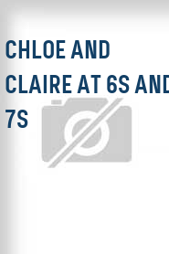 Chloe and Claire at 6s and 7s