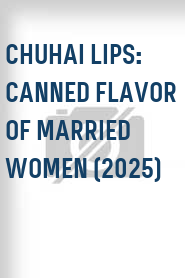 Chuhai Lips: Canned Flavor of Married Women (2025)