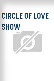 Circle of Love Show
