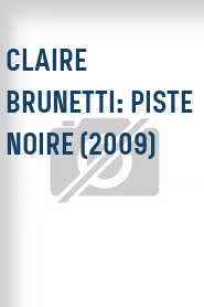 Claire Brunetti: Piste noire (2009)
