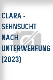 Clara - Sehnsucht nach Unterwerfung (2023)