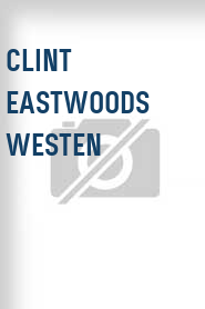 Clint Eastwoods Westen