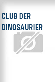 Club der Dinosaurier