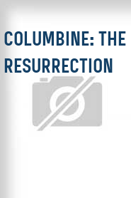 Columbine: The Resurrection