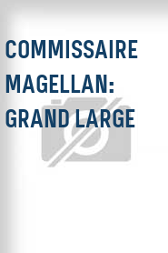 Commissaire Magellan: Grand large