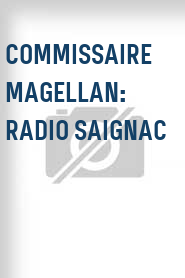 Commissaire Magellan: Radio Saignac