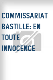 Commissariat Bastille: En toute innocence
