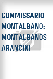 Commissario Montalbano: Montalbanos Arancini