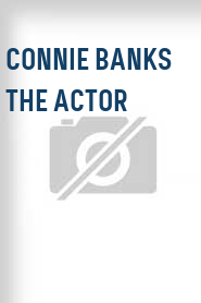 Connie Banks the Actor