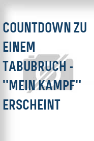 Countdown zu einem Tabubruch - "Mein Kampf" erscheint