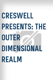 Creswell Presents: The Outer Dimensional Realm