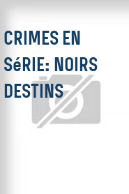 Crimes en série: Noirs destins