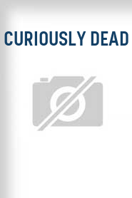 Curiously Dead