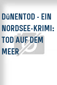 Dünentod - Ein Nordsee-Krimi: Tod auf dem Meer