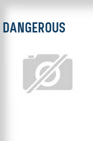 Dangerous