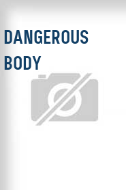 Dangerous Body