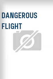 Dangerous Flight
