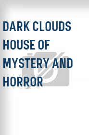 Dark Clouds House Of Mystery And Horror