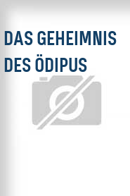 Das Geheimnis des Ödipus