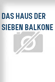 Das Haus der sieben Balkone