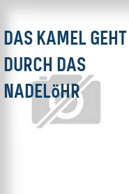 Das Kamel geht durch das Nadelöhr