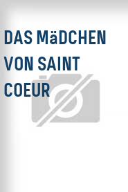 Das Mädchen von Saint Coeur