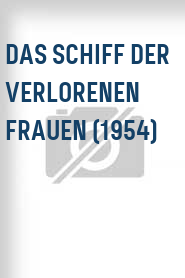 Das Schiff der verlorenen Frauen (1954)