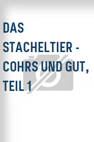Das Stacheltier - Cohrs und gut, Teil 1