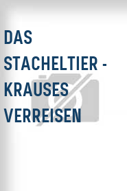 Das Stacheltier - Krauses verreisen