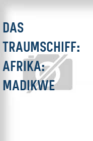 Das Traumschiff: Afrika: Madikwe