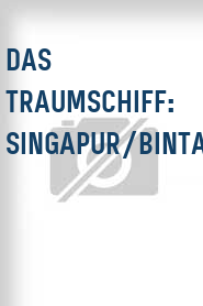 Das Traumschiff: Singapur/Bintan