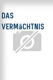Das Vermächtnis