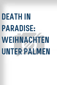 Death in Paradise: Weihnachten unter Palmen