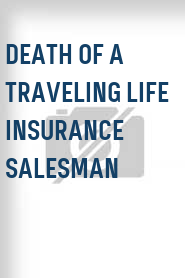 Death of a Traveling Life Insurance Salesman
