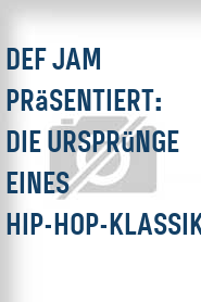 Def Jam präsentiert: Die Ursprünge eines Hip-Hop-Klassikers