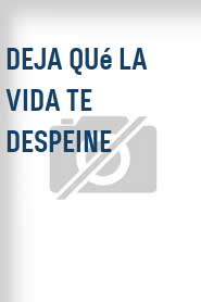 Deja qué la vida te despeine