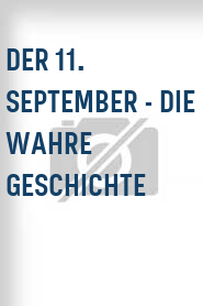 Der 11. September - Die wahre Geschichte