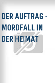 Der Auftrag - Mordfall in der Heimat