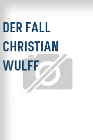 Der Fall Christian Wulff