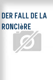 Der Fall de la Roncière