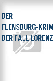 Der Flensburg-Krimi: Der Fall Lorenz
