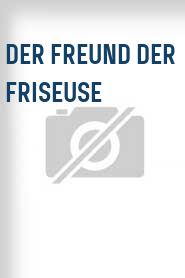 Der Freund der Friseuse