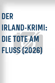 Der Irland-Krimi: Die Tote am Fluss (2026)