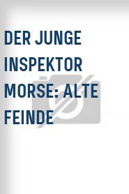 Der Junge Inspektor Morse: Alte Feinde