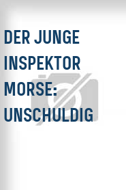 Der Junge Inspektor Morse: Unschuldig