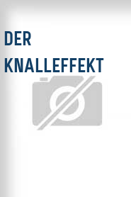 Der Knalleffekt
