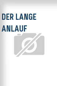 Der Lange Anlauf