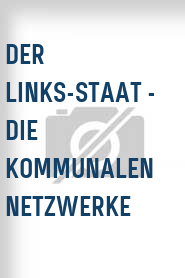 Der Links-Staat - Die kommunalen Netzwerke